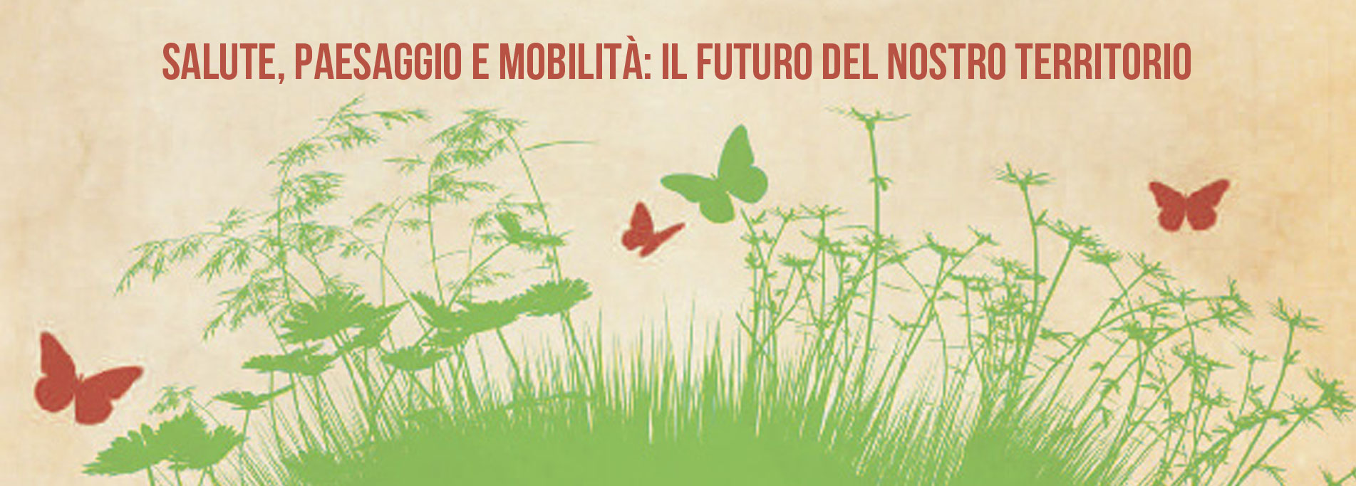 Salute, paesaggio e mobilità: il futuro del nostro territorio